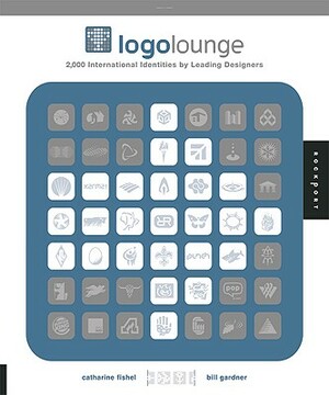 LOGO Lounge: 2,000 International Identities by Leading Designers by Bill Gardner, Cathy Fishel