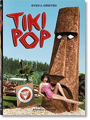 Tiki Pop: America Imagines Its Own Polynesian Paradise by Sven A. Kirsten, Sven A. Kirsten