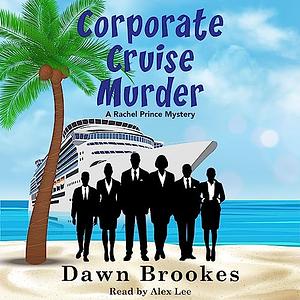 Corporate Cruise Murder by Dawn Brookes