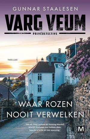 Waar rozen nooit verwelken by Gunnar Staalesen