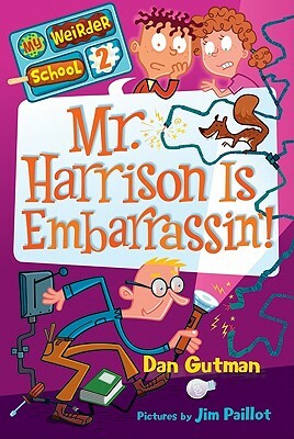 Mr. Harrison Is Embarrassin'! by Dan Gutman