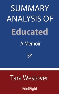 Summary Analysis Of Educated: A Memoir By Tara Westover by Printright