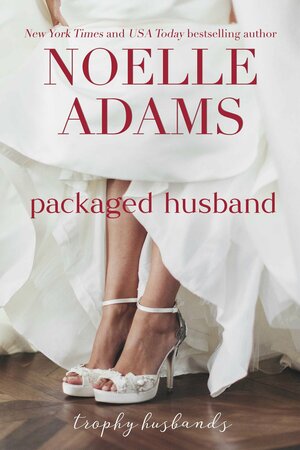 Packaged Husband by Noelle Adams