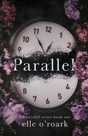 Parallel by Elizabeth O'Roark, Elle O'Roark