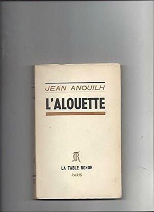 L'alouette by Jean Anouilh