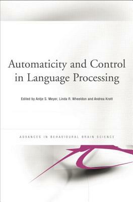 Automaticity and Control in Language Processing by 