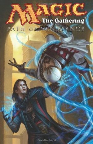 Magic: The Gathering, Vol. 3: Path of Vengeance by Matt Forbeck, Martin Coccolo