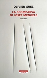 La scomparsa di Josef Mengele by Olivier Guez, Margherita Botto