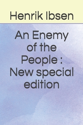 An Enemy of the People: New special edition by Henrik Ibsen