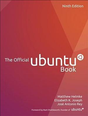 Official Ubuntu Book, The by José Antonio Rey, Matthew Helmke, Matthew Helmke, Elizabeth K. Joseph