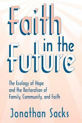 Faith in the Future by Jonathan Sacks, Johnathan Sacks