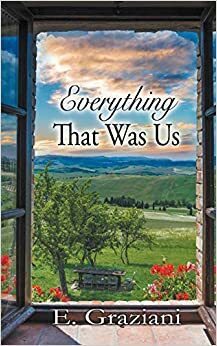 Everything That Was Us by E. Graziani