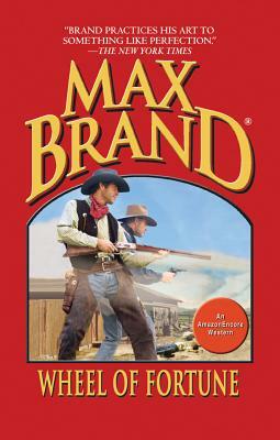 Wheel of Fortune by Max Brand