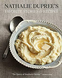 Nathalie Dupree's Favorite Stories & Recipes by Nathalie Dupree, Graubart, Nathalie Cynthia Dupree, Helene Dujardin