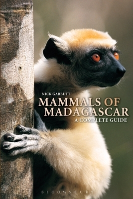 Mammals of Madagascar: A Complete Guide by Nick Garbutt