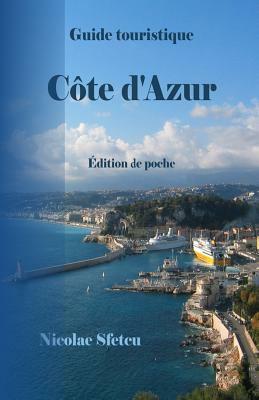 Guide touristique Cote d'Azur: Édition de poche by Nicolae Sfetcu