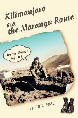 Kilimanjaro Via the Marangu Route: Tourist Route My Ass by Phil Gray