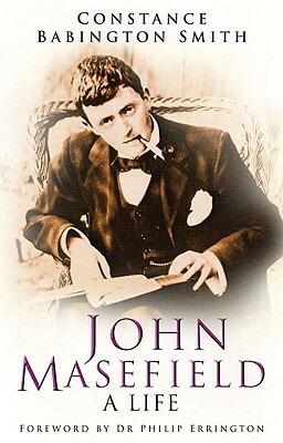 John Masefield: A Life by Constance Babington Smith