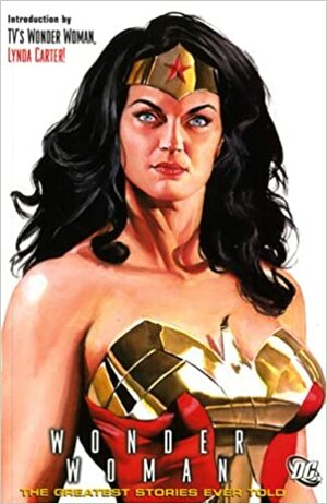 Greatest Wonder Woman Stories Ever Told by William Moulton Marston