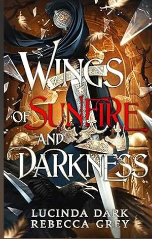 Wings of Sunfire and Darkness by Lucinda Dark