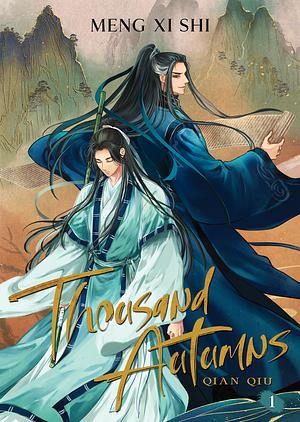 Thousand Autumns: Qian Qiu, Vol. 1 by Meng Xi Shi