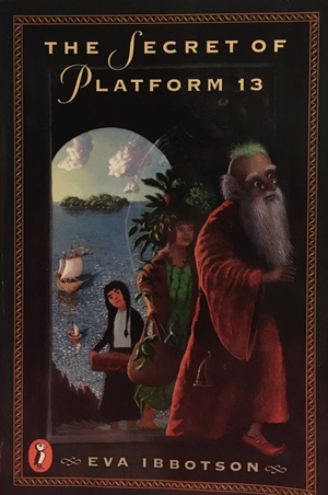 The Secret of Platform 13 by Eva Ibbotson