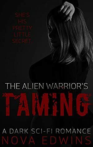The Alien Warrior's Taming by Nova Edwins