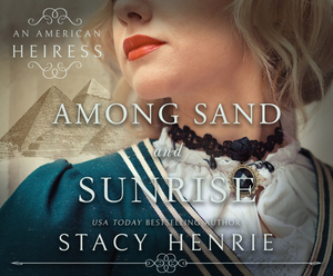 Among Sand and Sunrise by Stacy Henrie