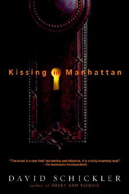 Kissing in Manhattan: Stories by David Schickler