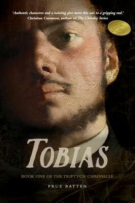 Tobias: Book One of the Triptych Chronicle by Prue Batten