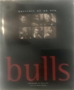 Chicago Bulls: Portrait of an Era by Mark Vancil