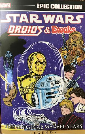 STAR WARS LEGENDS EPIC COLLECTION: the ORIGINAL MARVEL YEARS - DROIDS and EWOKS by Marvel Various, Dave Manak