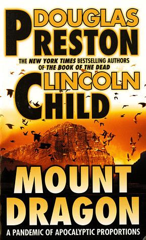 Mount Dragon by Douglas Preston, Lincoln Child