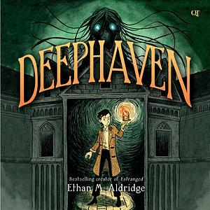 Deephaven by Ethan M. Aldridge