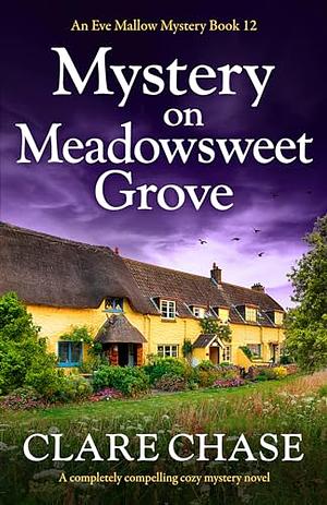 Mystery on Meadowsweet Grove by Clare Chase