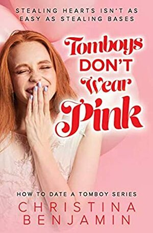Tomboy's Don't Wear Pink by Christina Benjamin
