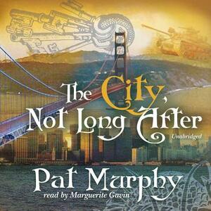 The City, Not Long After by Pat Murphy