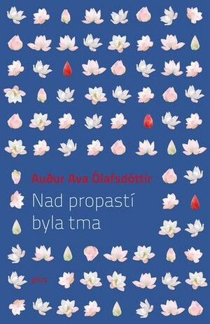 Nad propastí byla tma by Auður Ava Ólafsdóttir, Martina Kašparová