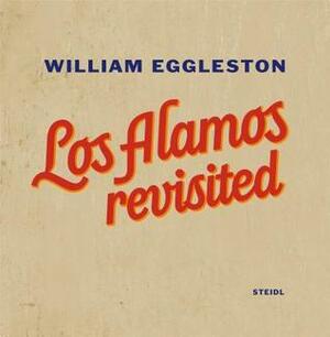 Los Alamos Revisited by William Eggleston