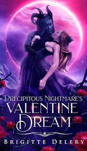 Precipitous Nightmare's Valentine Dream by Brigitte Delery