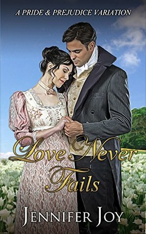 Love Never Fails by Jennifer Joy