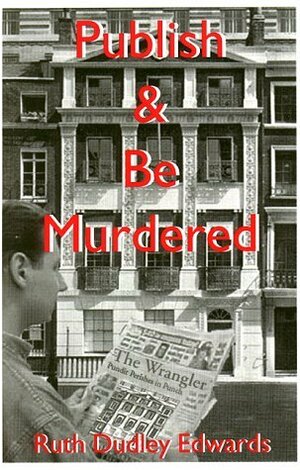 Publish and Be Murdered by Ruth Dudley Edwards