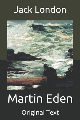 Martin Eden: Original Text by Jack London