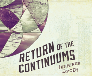 Return of the Continuums by Jennifer Brody