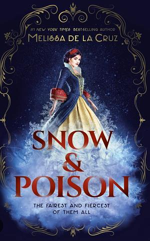 Snow and Poison by Melissa de la Cruz