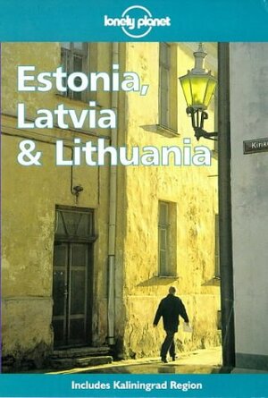 Estonia, Latvia & Lithuania by John Noble, Lonely Planet, Nicola Williams, Robin Gauldie