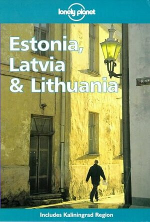 Estonia, Latvia & Lithuania by John Noble, Robin Gauldie, Nicola Williams, Lonely Planet