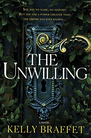 The Unwilling by Kelly Braffet