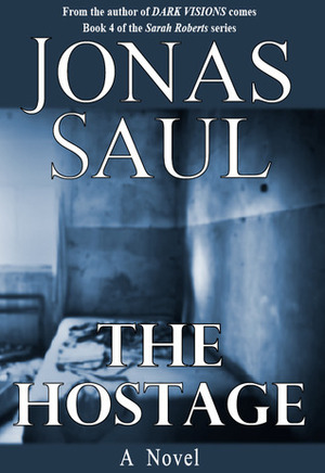 The Hostage by Jonas Saul