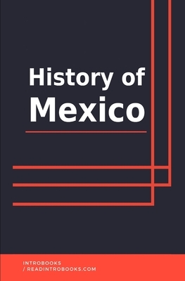 History of Mexico by Introbooks